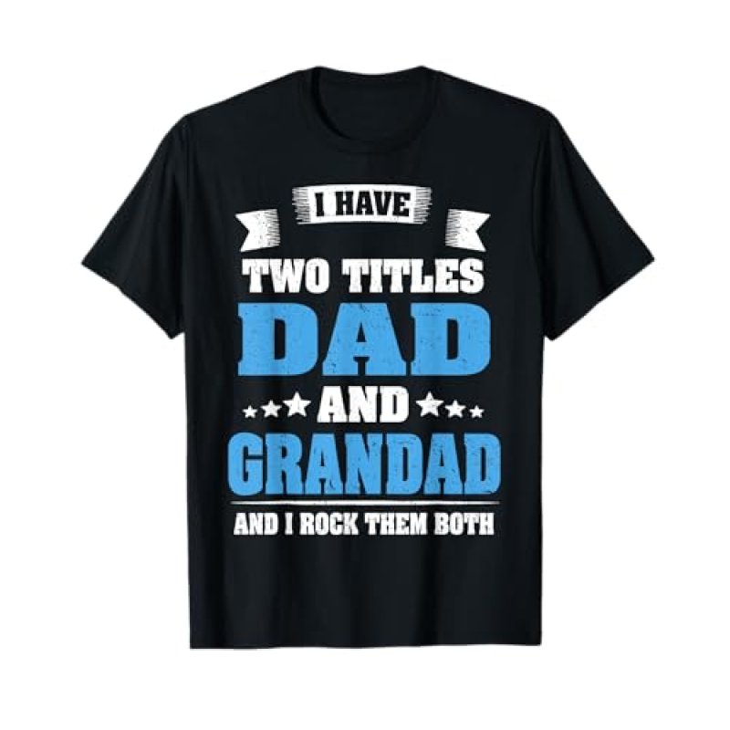 Father's Day Gift T-Shirt for Dad and Grandad