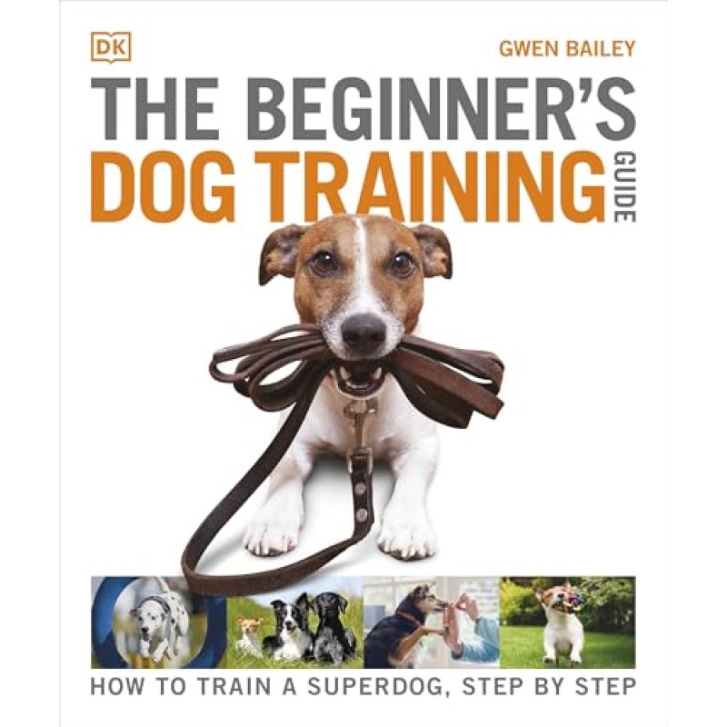 The Beginner's Dog Training Guide: How to Train a…