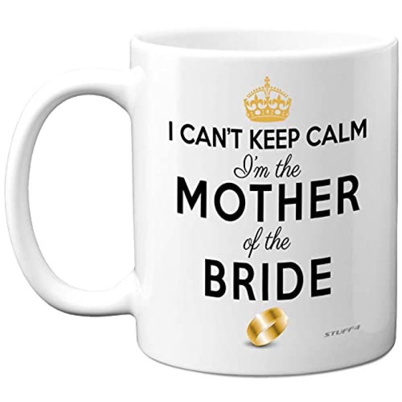 Stuff4 Mother of The Bride Gifts - I Can't Keep…