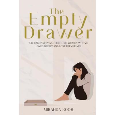 The Empty Drawer: Breakup Survival Guide