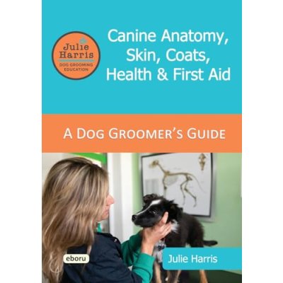 Julie Harris Dog Grooming Guide