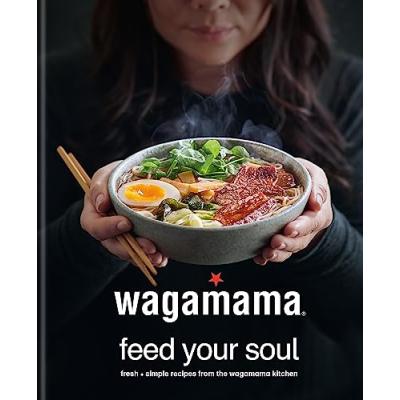 wagamama Feed Your Soul Recipes
